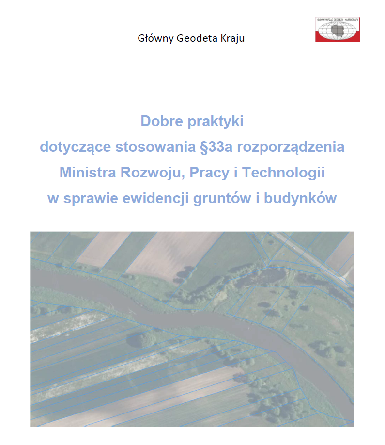 Ilustracja przedstawia stronę tytułową dokumentu "Dobre praktyki dotyczące stosowania par. 33a rozporządzenia w sprawie ewidencji gruntów i budynków".