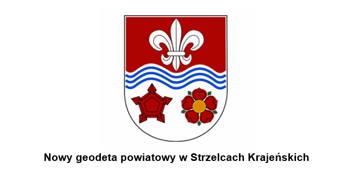 Nowy Geodeta Powiatowy w Strzelcach Krajeńskich