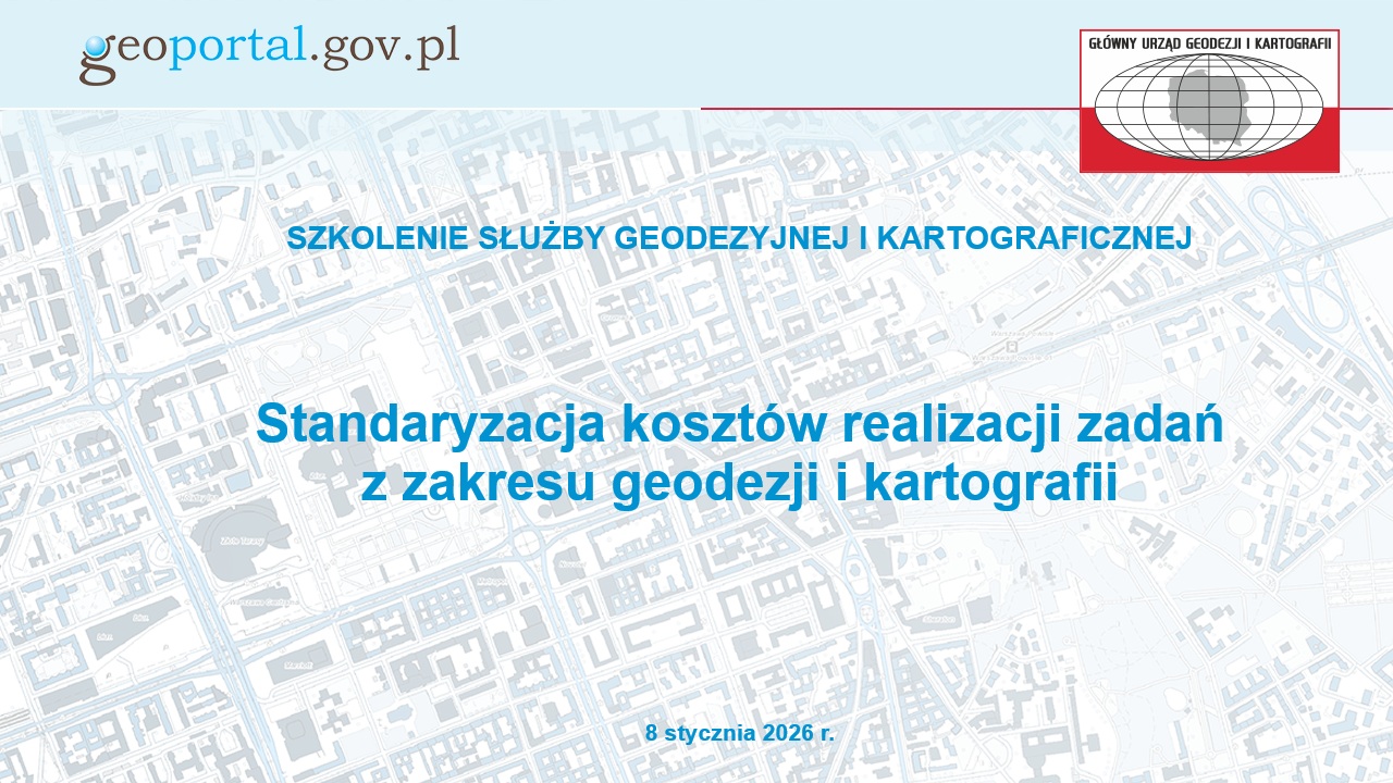 Szkolenie SGiK „Standaryzacja kosztów realizacji zadań z zakresu geodezji i kartografii”
