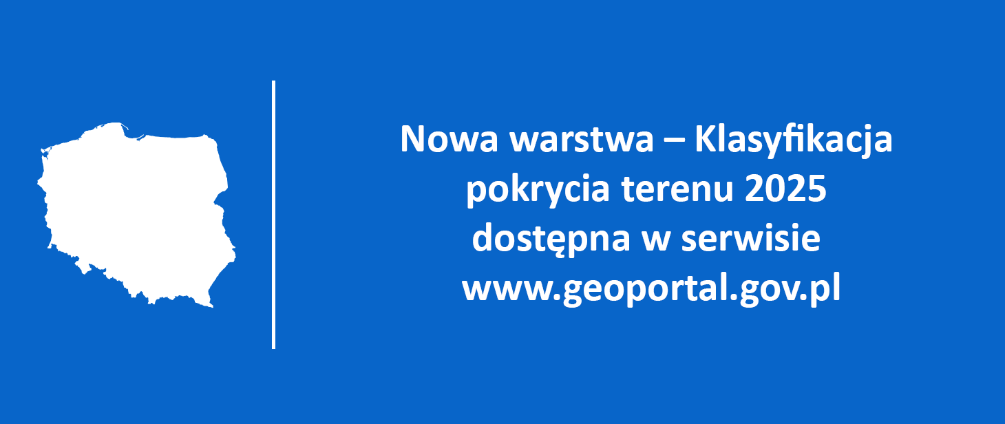 Nowa warstwa – Klasyfikacja pokrycia terenu 2025 dostępna w serwisie www.geoportal.gov.pl