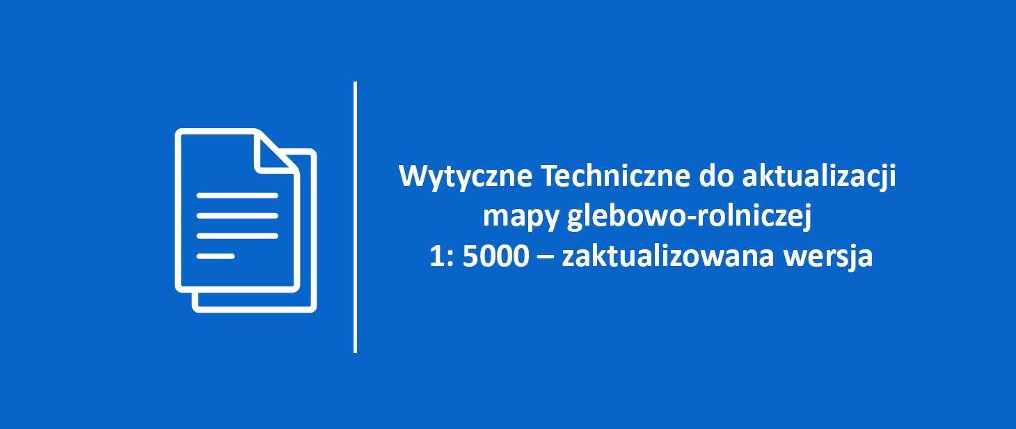 Wytyczne Techniczne do aktualizacji mapy glebowo-rolniczej 1: 5000 – zaktualizowana wersja